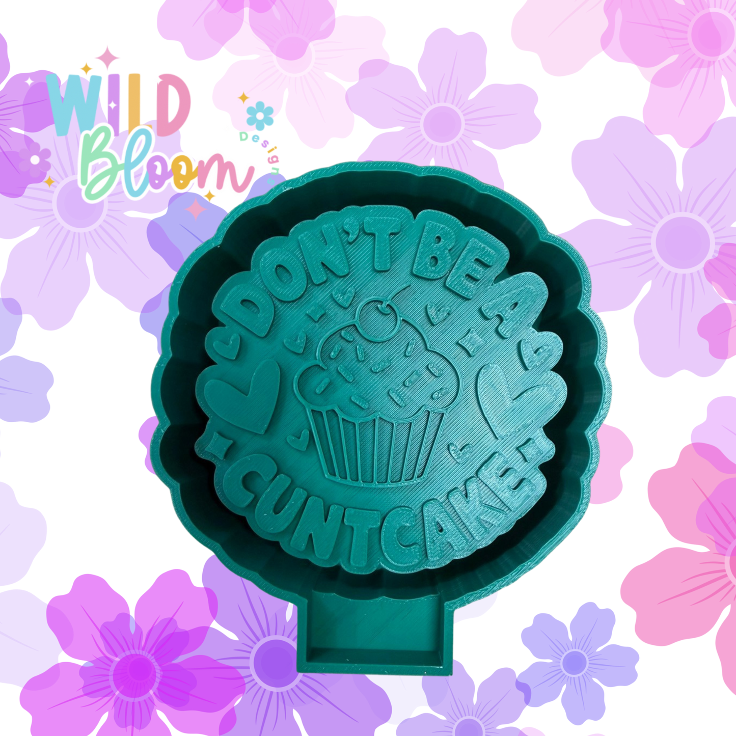 Dont Be a C**TCAKE MOLD